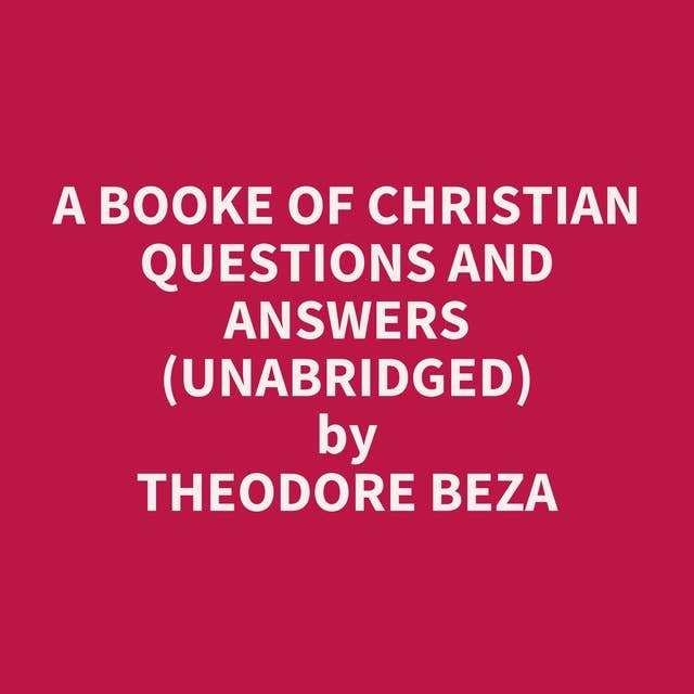 A Booke of Christian Questions and Answers (Unabridged): optional