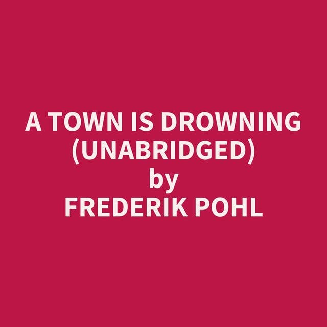 A Town is Drowning (Unabridged): optional
