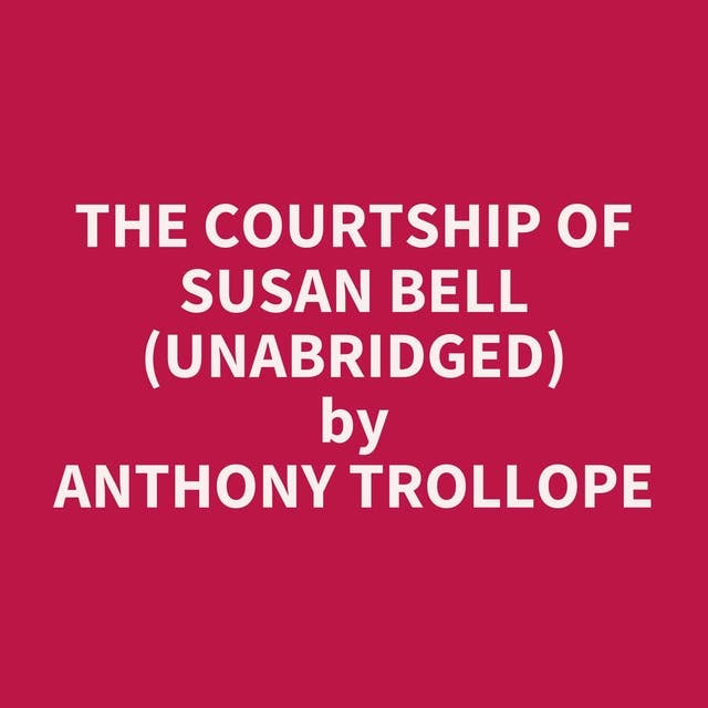 The Courtship of Susan Bell (Unabridged): optional