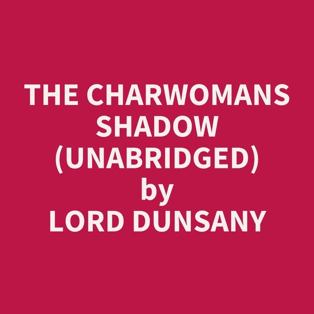 The Charwomans Shadow (Unabridged): optional