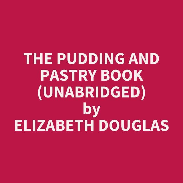 The Pudding and Pastry Book (Unabridged): optional
