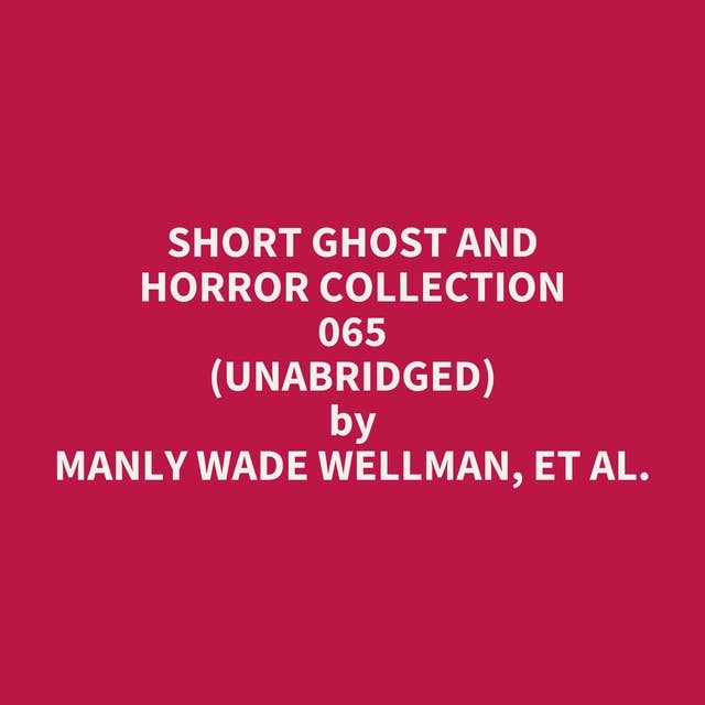 Short Ghost and Horror Collection 065 (Unabridged): optional