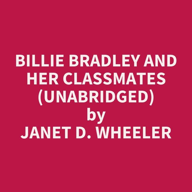 Billie Bradley and Her Classmates (Unabridged): optional