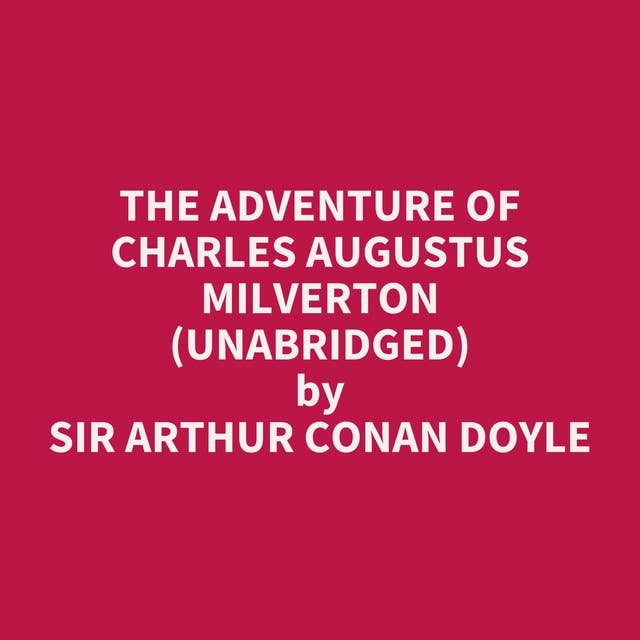 The Adventure of Charles Augustus Milverton (Unabridged): optional