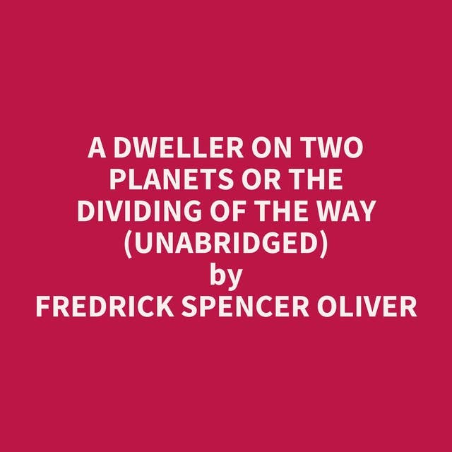 A Dweller on Two Planets or The Dividing of the Way (Unabridged): optional