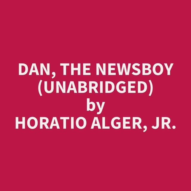 Dan, the Newsboy (Unabridged): optional