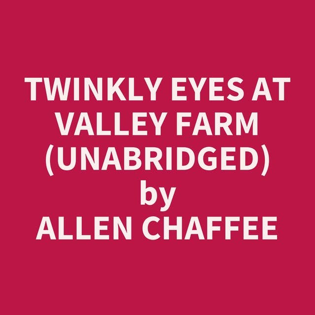 Twinkly Eyes at Valley Farm (Unabridged): optional