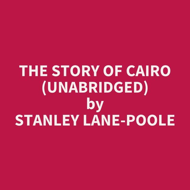 The Story of Cairo (Unabridged): optional