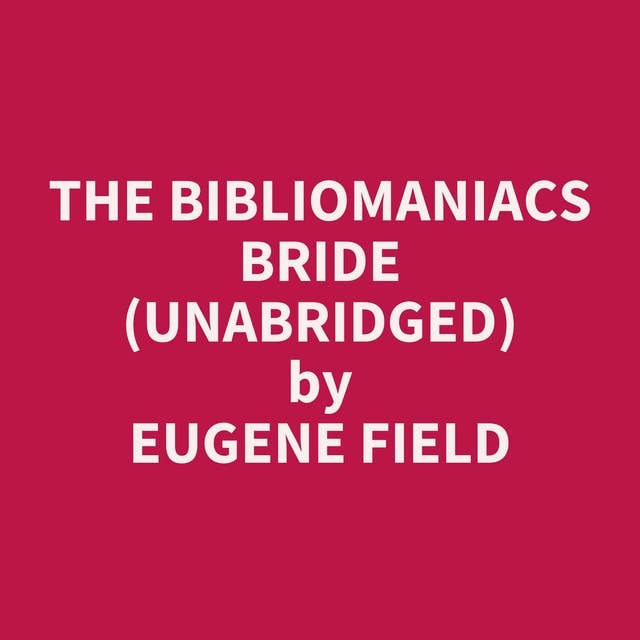 The Bibliomaniacs Bride (Unabridged): optional