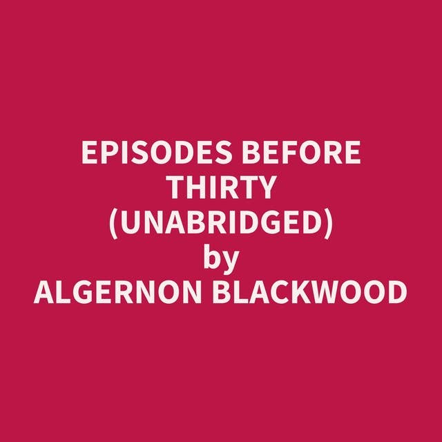 Episodes Before Thirty (Unabridged): optional