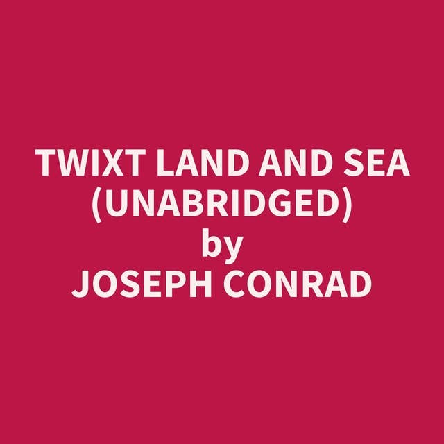 Twixt Land and Sea (Unabridged): optional