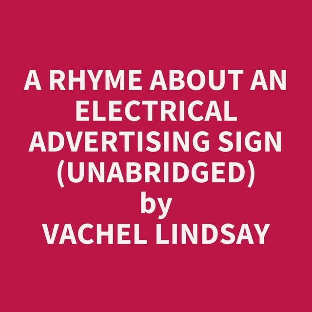 A Rhyme about an Electrical Advertising Sign (Unabridged): optional