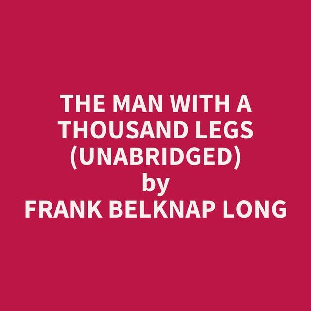 The Man with a Thousand Legs (Unabridged): optional