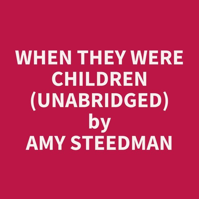 When They Were Children (Unabridged): optional