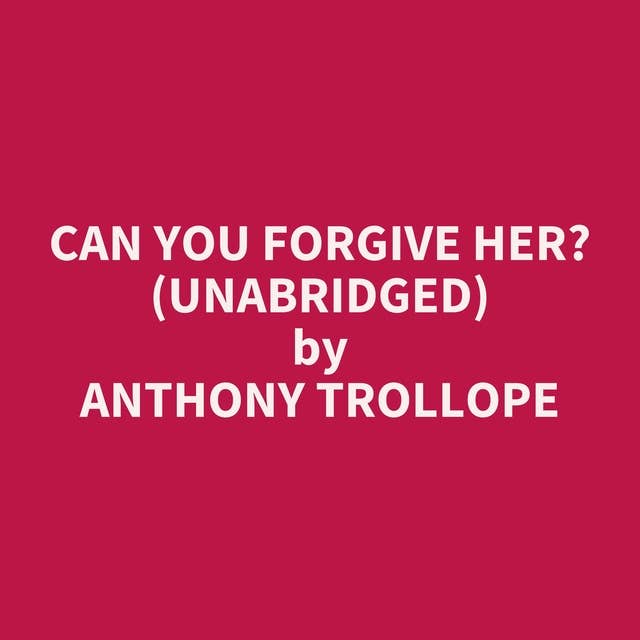 Can You Forgive Her? (Unabridged): optional