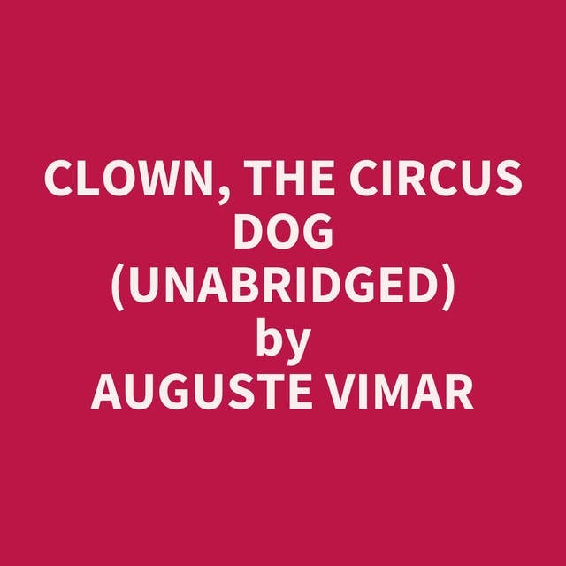 Clown, The Circus Dog (Unabridged): optional