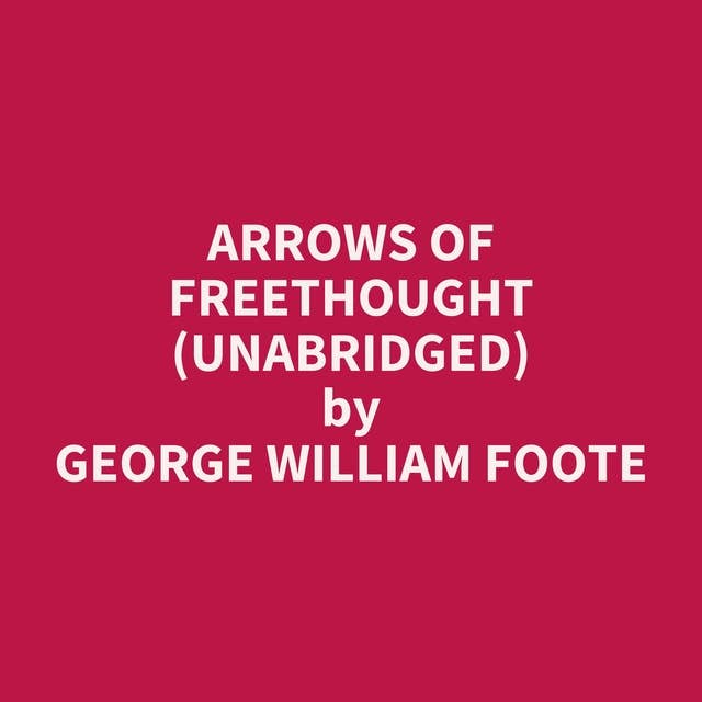 Arrows of Freethought (Unabridged): optional