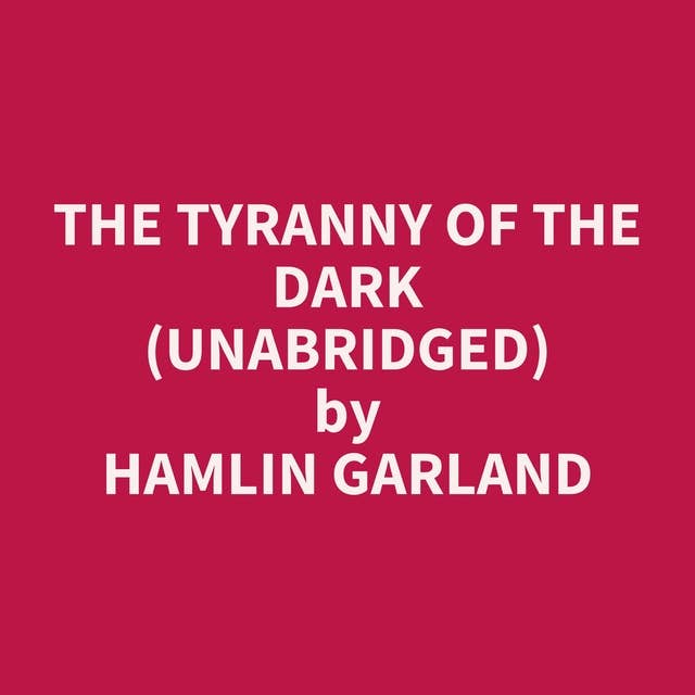 The Tyranny of the Dark (Unabridged): optional