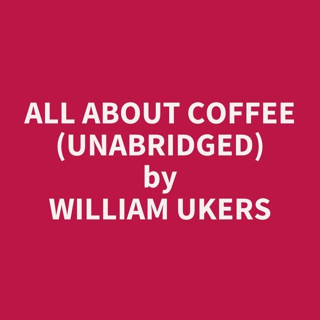 All About Coffee (Unabridged): optional