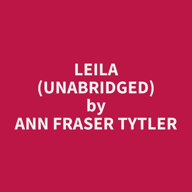 Leila (Unabridged): optional
