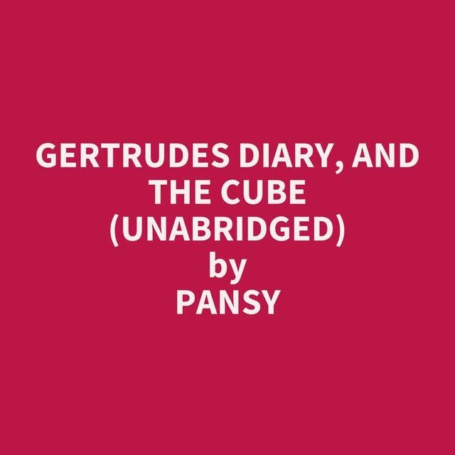 Gertrudes Diary, and The Cube (Unabridged): optional