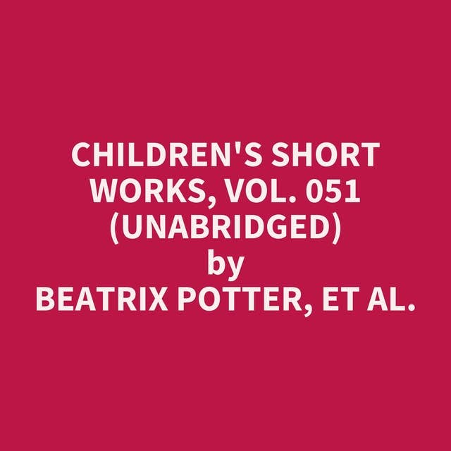 Children's Short Works, Vol. 051 (Unabridged): optional