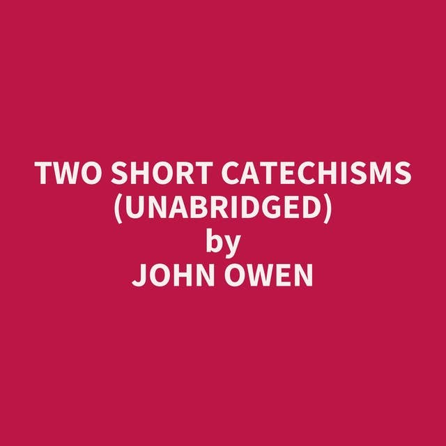 Two Short Catechisms (Unabridged): optional