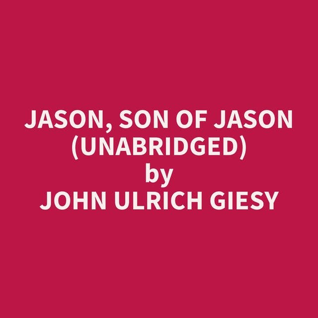 Jason, Son of Jason (Unabridged): optional