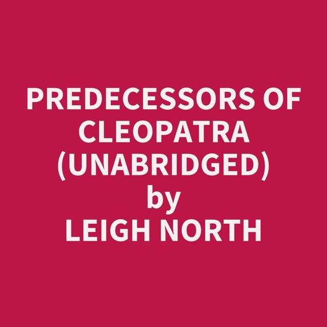 Predecessors of Cleopatra (Unabridged): optional
