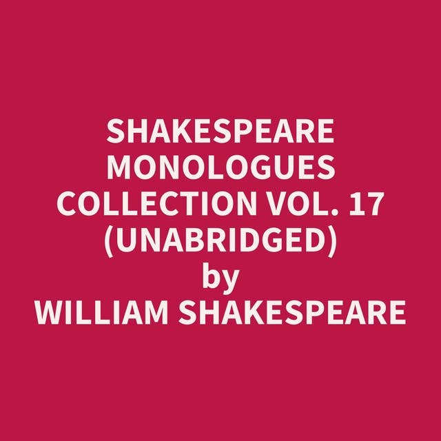 Shakespeare Monologues Collection vol. 17 (Unabridged): optional