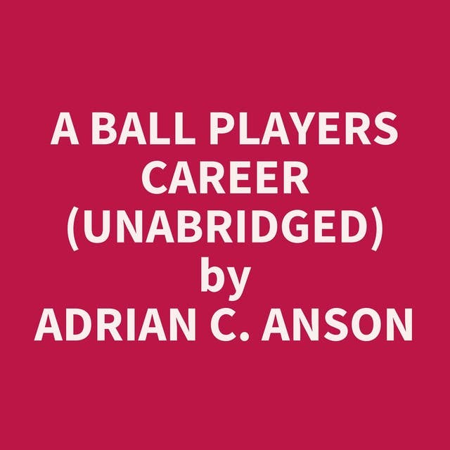 A Ball Players Career (Unabridged): optional