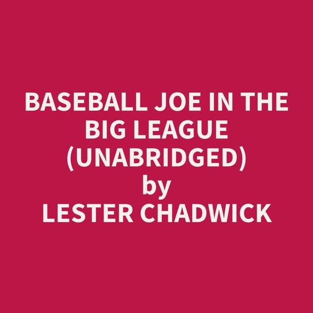 Baseball Joe in the Big League (Unabridged): optional