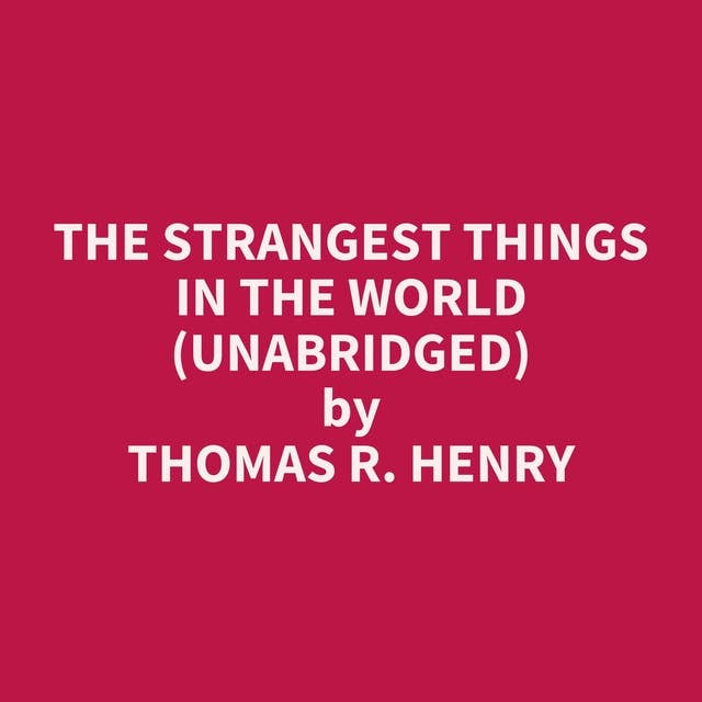 The Strangest Things in the World (Unabridged): optional