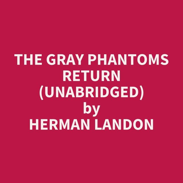 The Gray Phantoms Return (Unabridged): optional