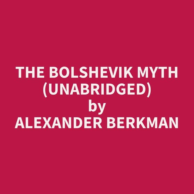The Bolshevik Myth (Unabridged): optional