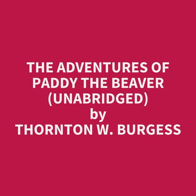 The Adventures of Paddy the Beaver (Unabridged): optional