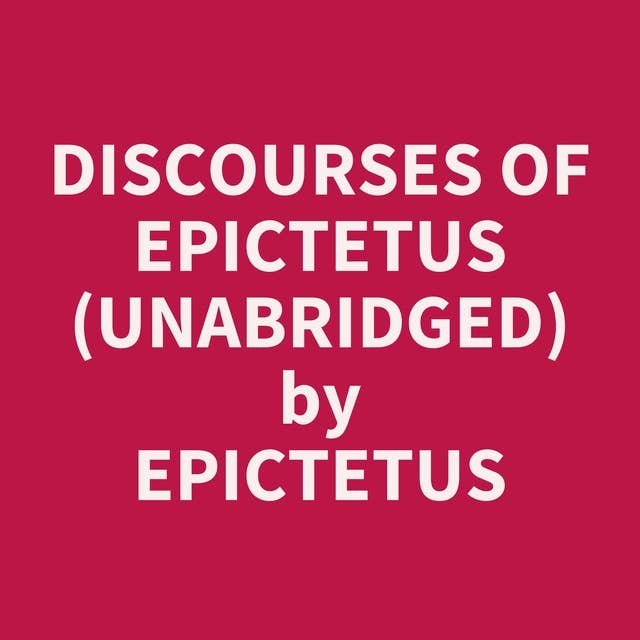 Discourses of Epictetus (Unabridged): optional