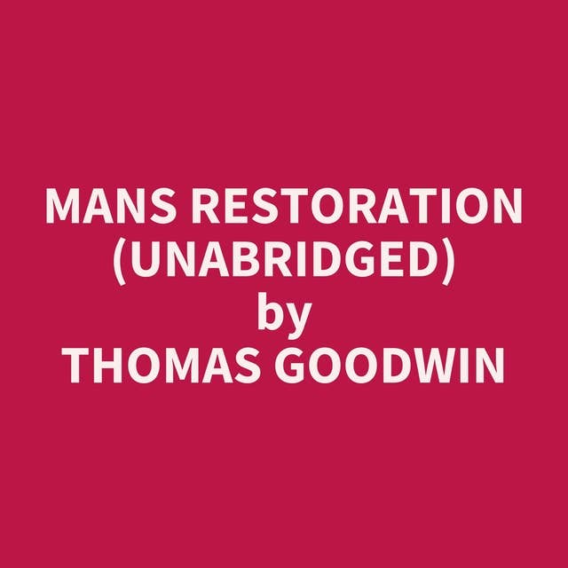 Mans Restoration (Unabridged): optional