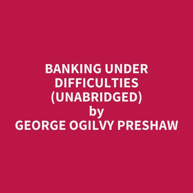 Banking Under Difficulties (Unabridged): optional