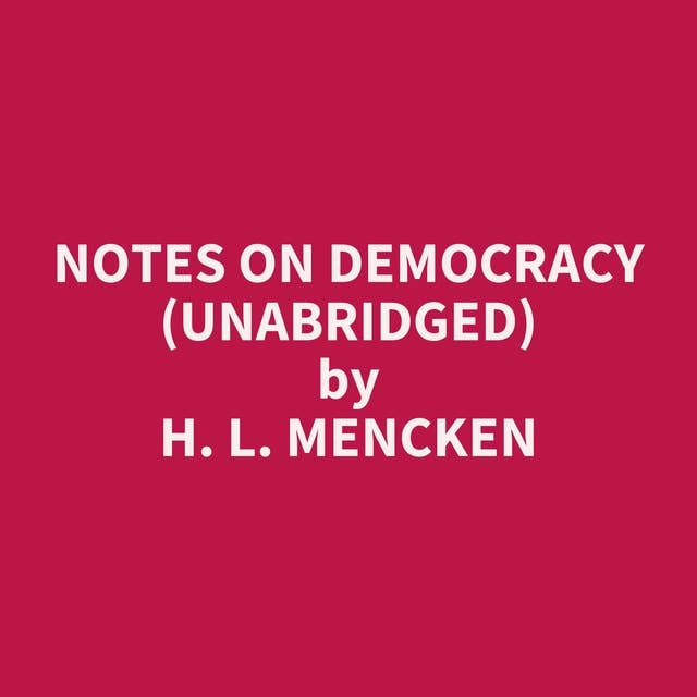Notes On Democracy (Unabridged): optional