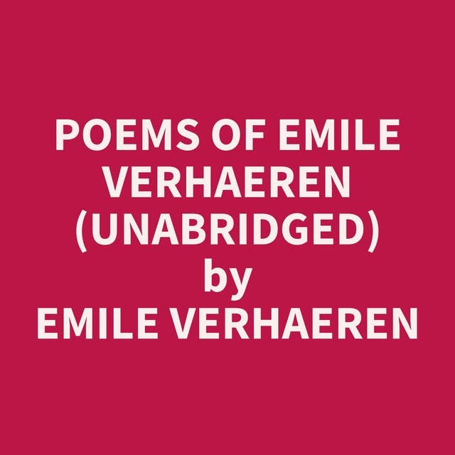 Poems of Emile Verhaeren (Unabridged): optional