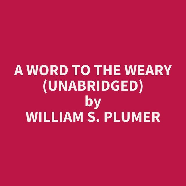 A Word to the Weary (Unabridged): optional
