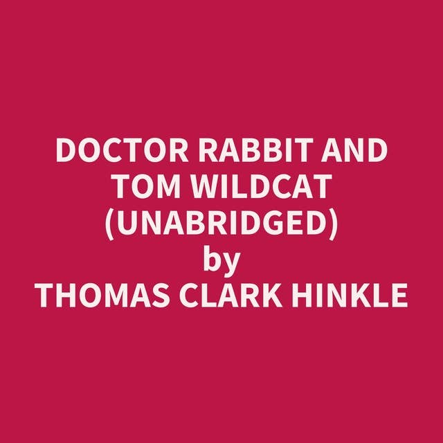 Doctor Rabbit and Tom Wildcat (Unabridged): optional