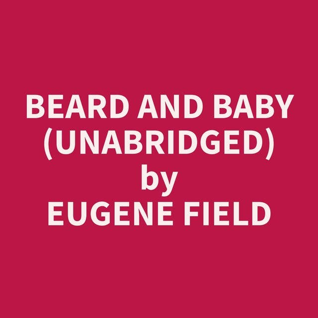 Beard and Baby (Unabridged): optional