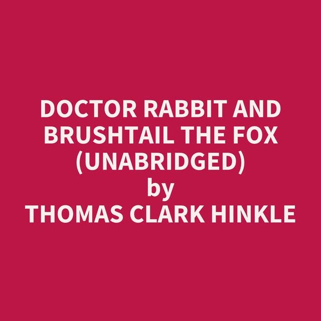 Doctor Rabbit and Brushtail the Fox (Unabridged): optional