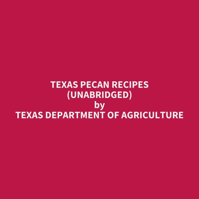 Texas Pecan Recipes (Unabridged): optional