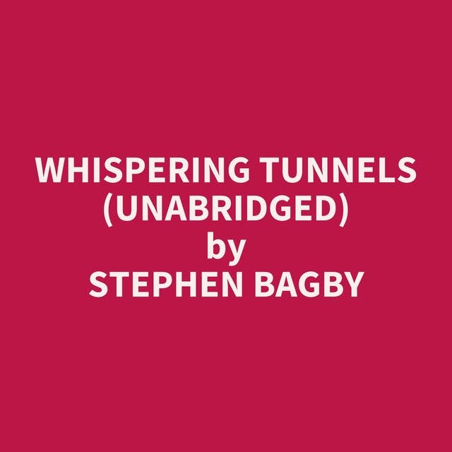 Whispering Tunnels (Unabridged): optional
