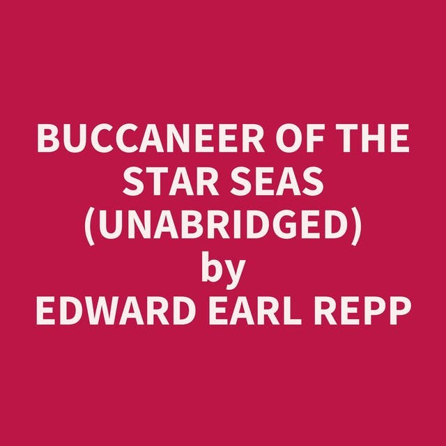 Buccaneer of the Star Seas (Unabridged): optional
