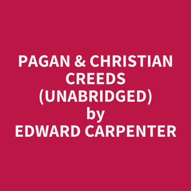 Pagan & Christian Creeds (Unabridged): optional