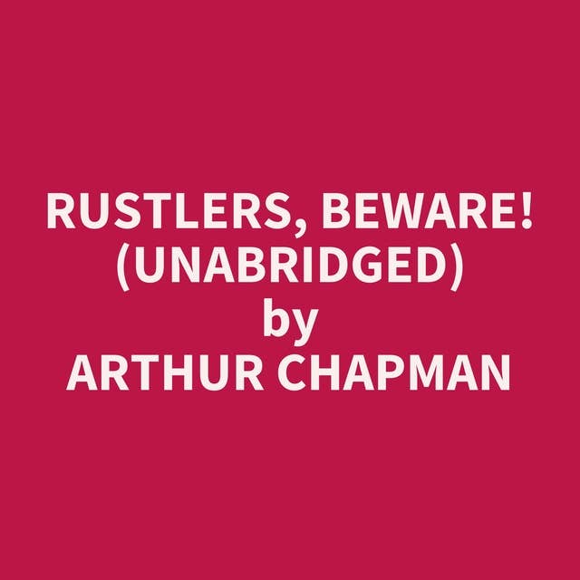 Rustlers, Beware! (Unabridged): optional